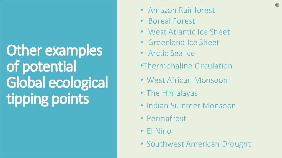 Other examples of potential Global ecological tipping points • Amazon Rainforest • Boreal Forest