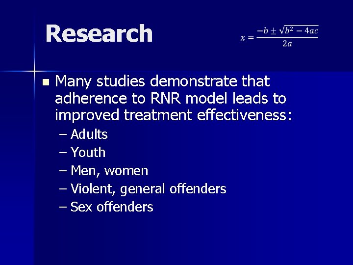 Research n Many studies demonstrate that adherence to RNR model leads to improved treatment