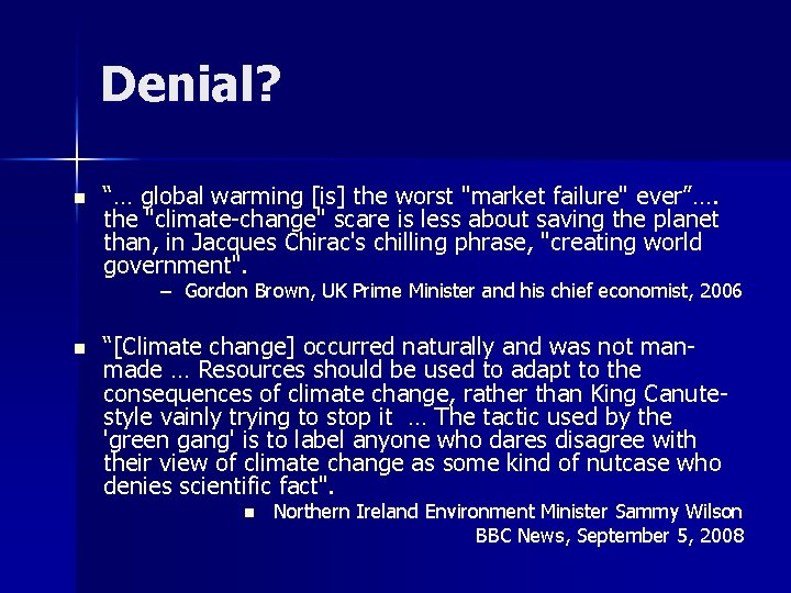 Denial? n “… global warming [is] the worst "market failure" ever”…. the "climate-change" scare