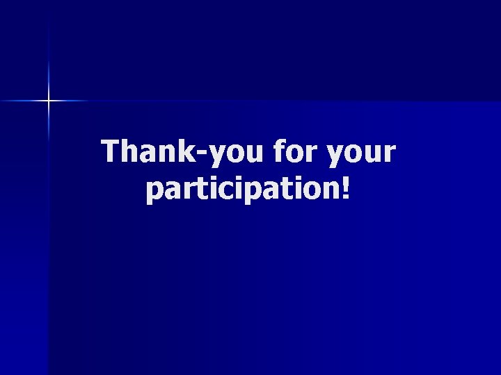 Thank-you for your participation! 