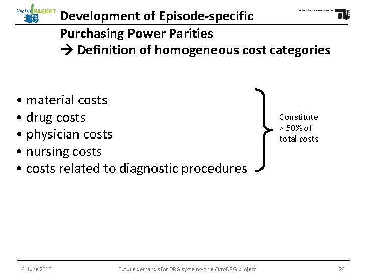 Development of Episode-specific Purchasing Power Parities Definition of homogeneous cost categories • material costs