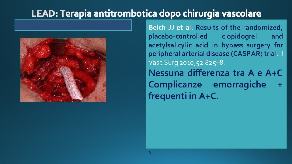 Belch JJ et al. Results of the randomized, placebo-controlled clopidogrel and acetylsalicylic acid in