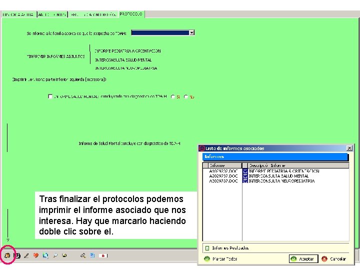 Tras finalizar el protocolos podemos imprimir el informe asociado que nos interesa. Hay que