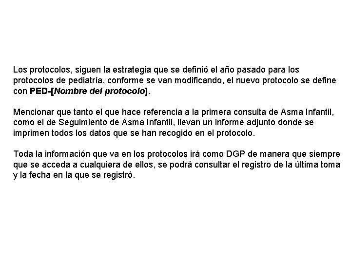 Los protocolos, siguen la estrategia que se definió el año pasado para los protocolos