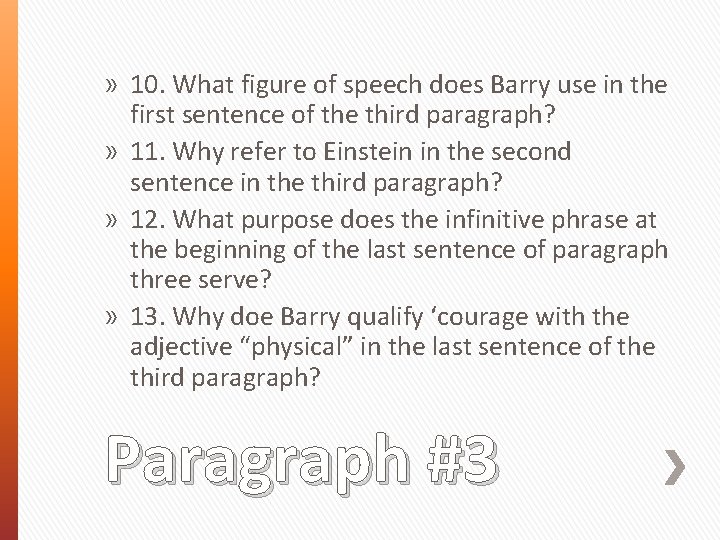 » 10. What figure of speech does Barry use in the first sentence of