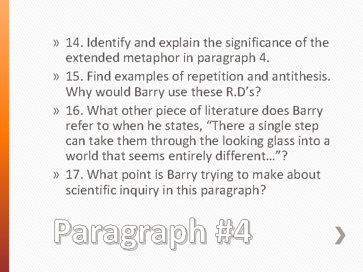 » 14. Identify and explain the significance of the extended metaphor in paragraph 4.