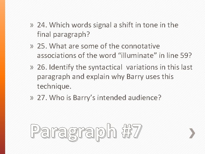 » 24. Which words signal a shift in tone in the final paragraph? »