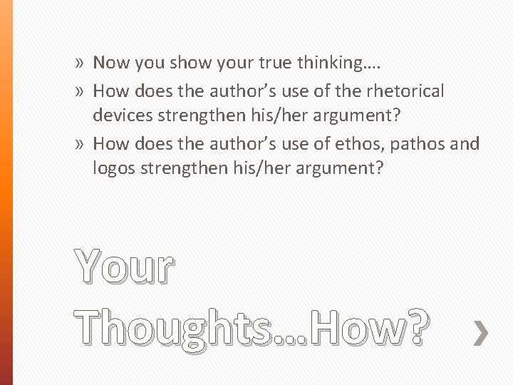 » Now you show your true thinking…. » How does the author’s use of