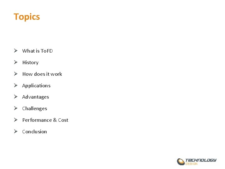 Topics Ø What is To. FD Ø History Ø How does it work Ø