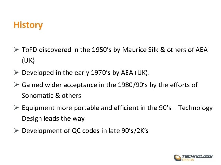 History Ø To. FD discovered in the 1950’s by Maurice Silk & others of