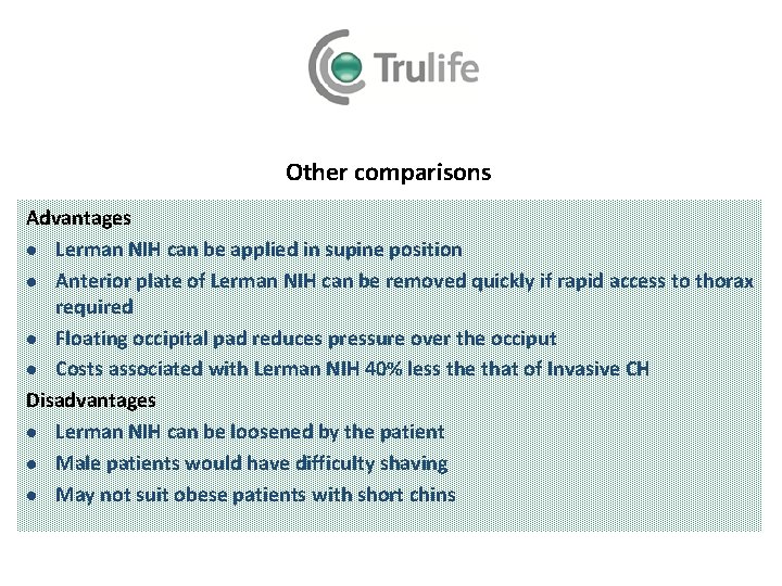 Other comparisons Advantages l Lerman NIH can be applied in supine position l Anterior