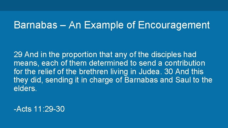 Barnabas – An Example of Encouragement 29 And in the proportion that any of