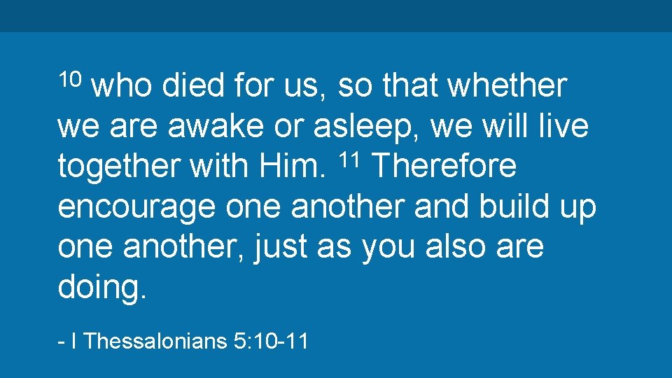 who died for us, so that whether we are awake or asleep, we will
