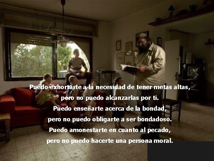 Puedo exhortarte a la necesidad de tener metas altas, pero no puedo alcanzarlas por Puedo exhortarte a la necesidad de tener metas altas, pero no puedo alcanzarlas por