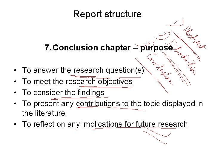 Slide 14. 12 Report structure 7. Conclusion chapter – purpose • • To answer