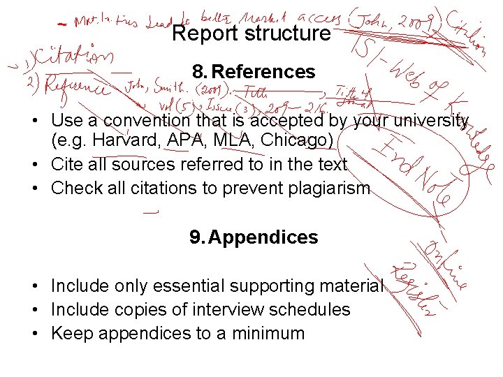 Slide 14. 13 Report structure 8. References • Use a convention that is accepted