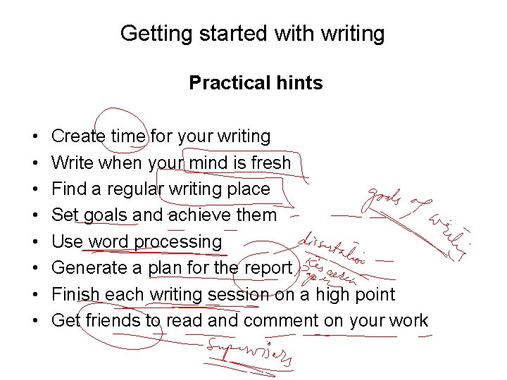 Slide 14. 3 Getting started with writing Practical hints • • Create time for