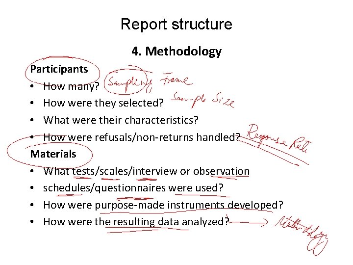 Slide 14. 8 Report structure 4. Methodology Participants • How many? • How were