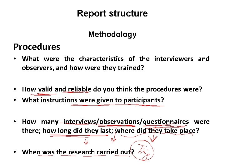 Slide 14. 9 Report structure Methodology Procedures • What were the characteristics of the