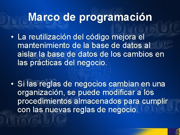 Marco de programación • La reutilización del código mejora el mantenimiento de la base