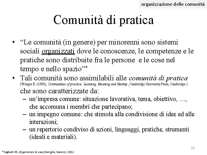 organizzazione delle comunità Comunità di pratica • “Le comunità (in genere) per minorenni sono organizzazione delle comunità Comunità di pratica • “Le comunità (in genere) per minorenni sono