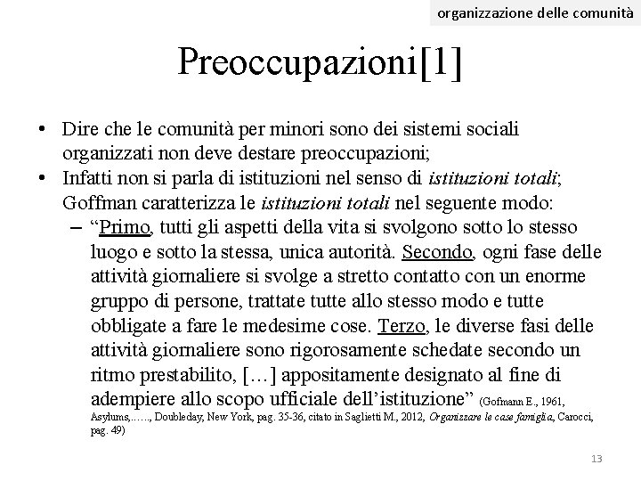 organizzazione delle comunità Preoccupazioni[1] • Dire che le comunità per minori sono dei sistemi