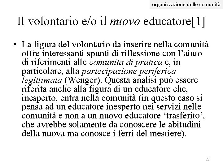 organizzazione delle comunità Il volontario e/o il nuovo educatore[1] • La figura del volontario