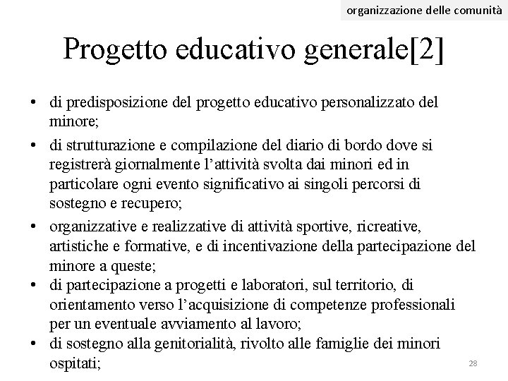 organizzazione delle comunità Progetto educativo generale[2] • di predisposizione del progetto educativo personalizzato del