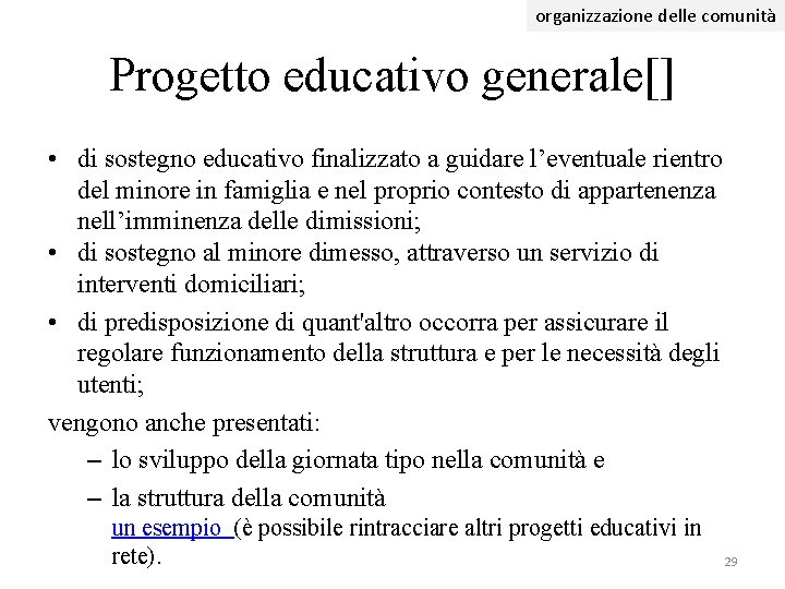 organizzazione delle comunità Progetto educativo generale[] • di sostegno educativo finalizzato a guidare l’eventuale