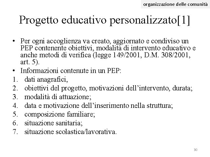 organizzazione delle comunità Progetto educativo personalizzato[1] • Per ogni accoglienza va creato, aggiornato e