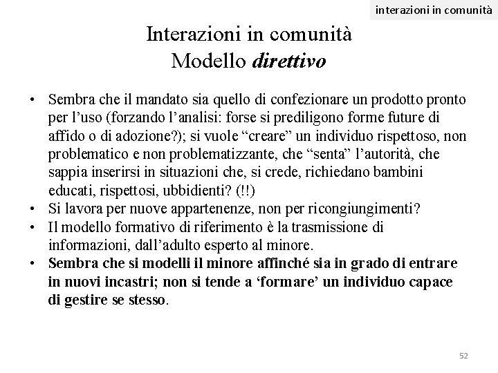 interazioni in comunità Interazioni in comunità Modello direttivo • Sembra che il mandato sia interazioni in comunità Interazioni in comunità Modello direttivo • Sembra che il mandato sia