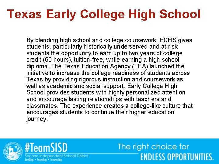 Texas Early College High School By blending high school and college coursework, ECHS gives Texas Early College High School By blending high school and college coursework, ECHS gives