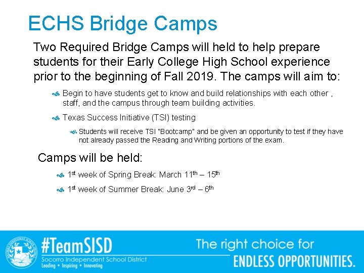 ECHS Bridge Camps Two Required Bridge Camps will held to help prepare students for ECHS Bridge Camps Two Required Bridge Camps will held to help prepare students for