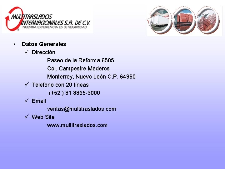  • Datos Generales ü Dirección Paseo de la Reforma 6505 Col. Campestre Mederos