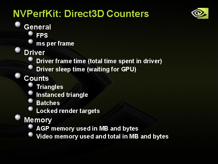 NVPerf. Kit: Direct 3 D Counters General FPS ms per frame Driver frame time NVPerf. Kit: Direct 3 D Counters General FPS ms per frame Driver frame time
