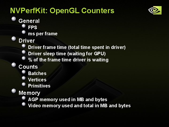 NVPerf. Kit: Open. GL Counters General FPS ms per frame Driver frame time (total NVPerf. Kit: Open. GL Counters General FPS ms per frame Driver frame time (total