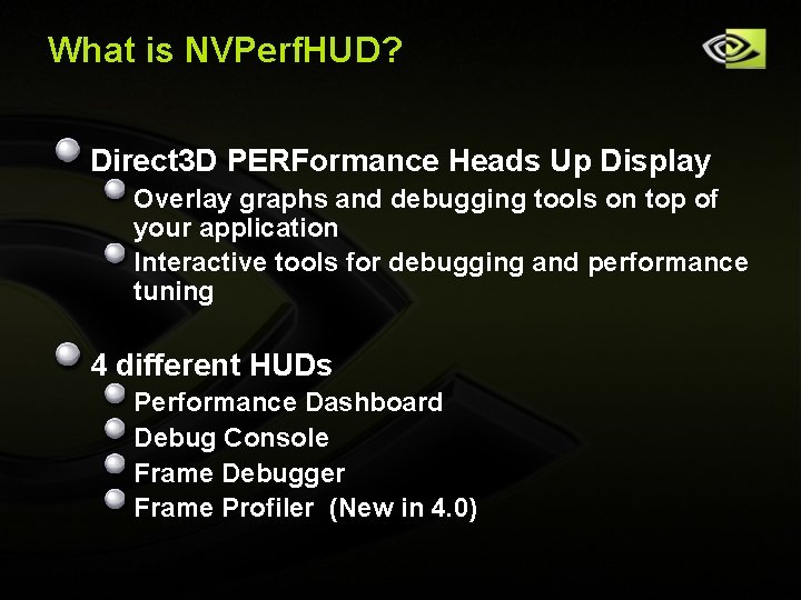 What is NVPerf. HUD? Direct 3 D PERFormance Heads Up Display Overlay graphs and What is NVPerf. HUD? Direct 3 D PERFormance Heads Up Display Overlay graphs and