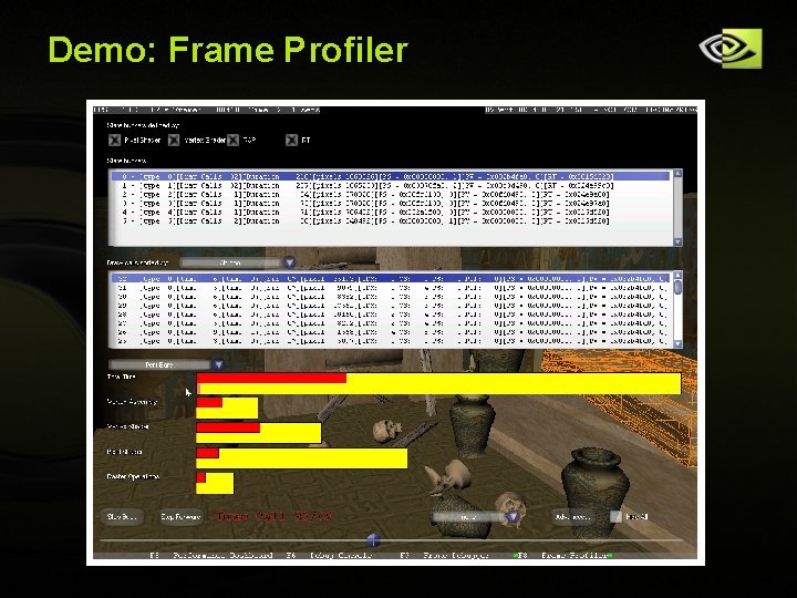 Demo: Frame Profiler Copyright © NVIDIA Corporation 2004 Demo: Frame Profiler Copyright © NVIDIA Corporation 2004