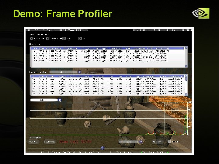 Demo: Frame Profiler Copyright © NVIDIA Corporation 2004 Demo: Frame Profiler Copyright © NVIDIA Corporation 2004