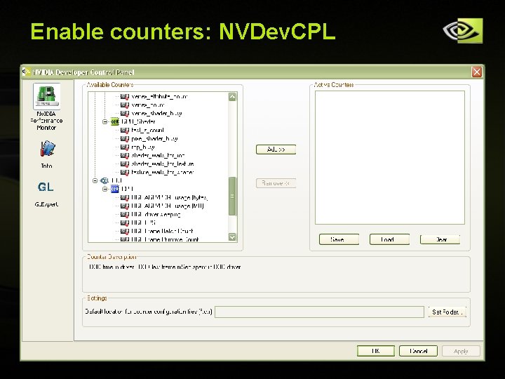 Enable counters: NVDev. CPL Copyright © NVIDIA Corporation 2004 Enable counters: NVDev. CPL Copyright © NVIDIA Corporation 2004