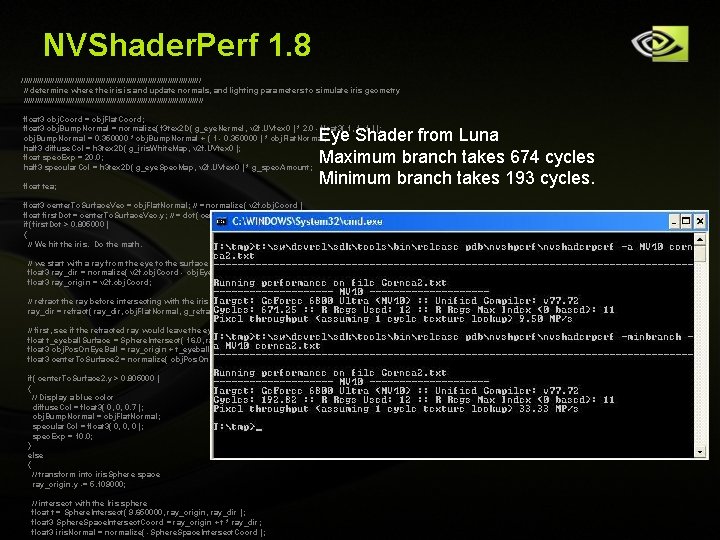 NVShader. Perf 1. 8 ///////////////////////////////////////// // determine where the iris is and update normals, NVShader. Perf 1. 8 ///////////////////////////////////////// // determine where the iris is and update normals,