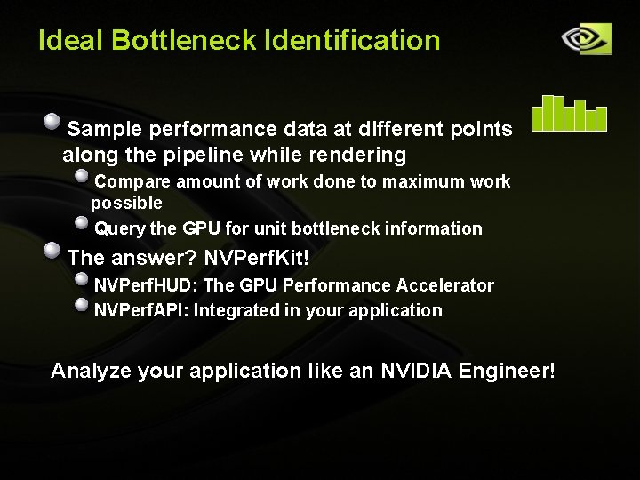Ideal Bottleneck Identification Sample performance data at different points along the pipeline while rendering Ideal Bottleneck Identification Sample performance data at different points along the pipeline while rendering