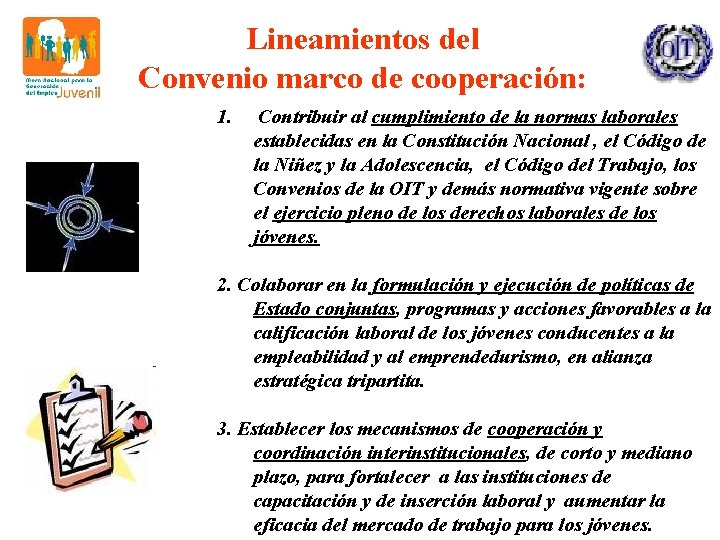 Lineamientos del Convenio marco de cooperación: 1. Contribuir al cumplimiento de la normas laborales
