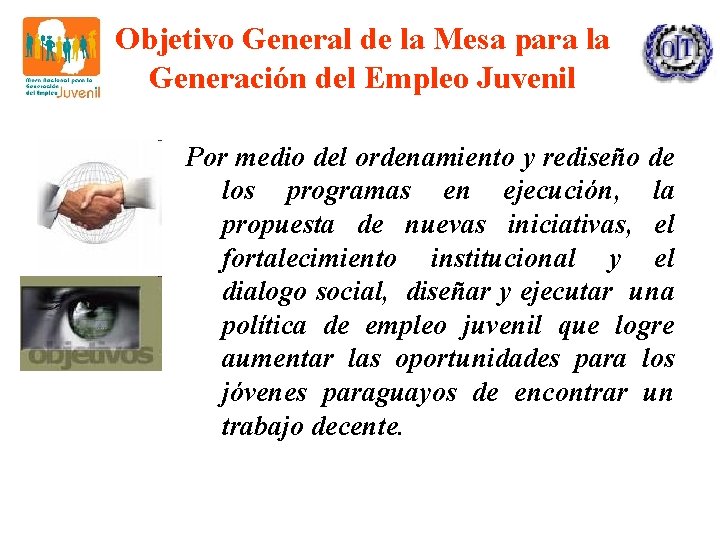 Objetivo General de la Mesa para la Generación del Empleo Juvenil Por medio del