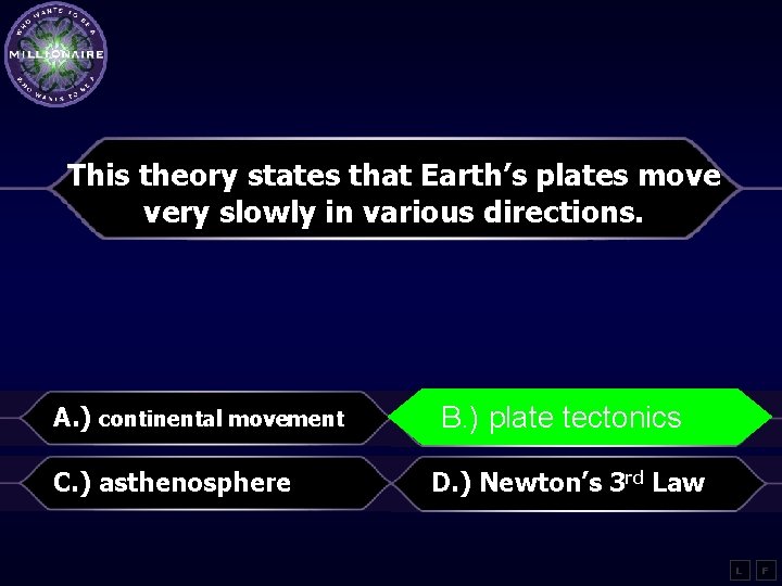 This theory states that Earth’s plates move very slowly in various directions. A. )