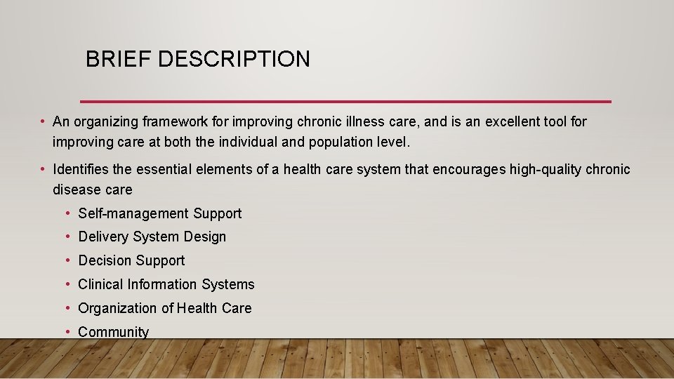 BRIEF DESCRIPTION • An organizing framework for improving chronic illness care, and is an BRIEF DESCRIPTION • An organizing framework for improving chronic illness care, and is an