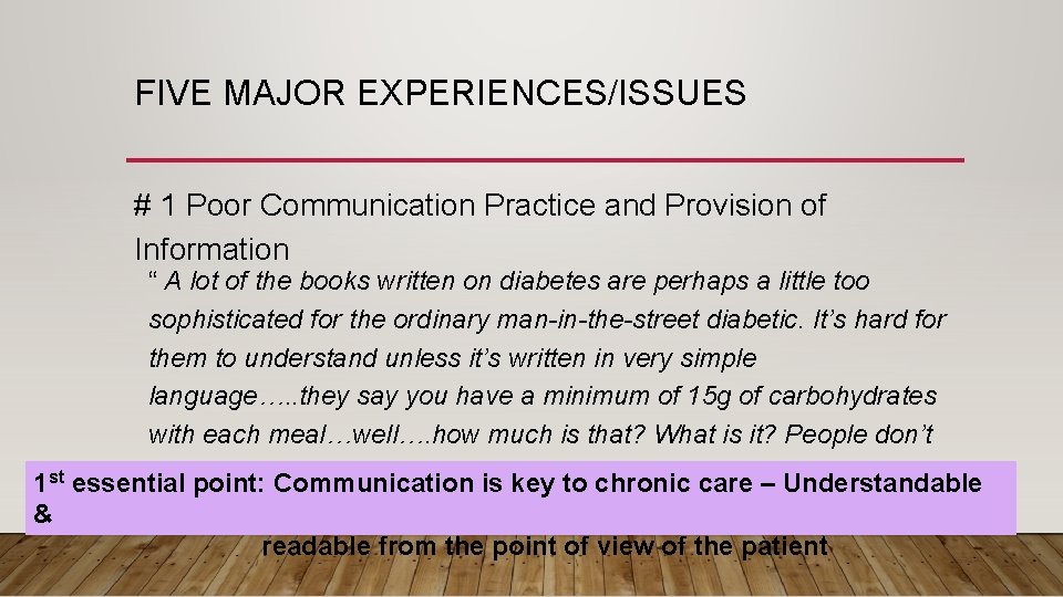 FIVE MAJOR EXPERIENCES/ISSUES # 1 Poor Communication Practice and Provision of Information “ A FIVE MAJOR EXPERIENCES/ISSUES # 1 Poor Communication Practice and Provision of Information “ A