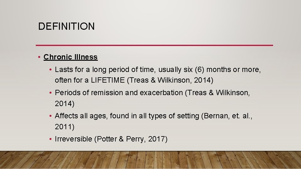 DEFINITION • Chronic Illness • Lasts for a long period of time, usually six DEFINITION • Chronic Illness • Lasts for a long period of time, usually six