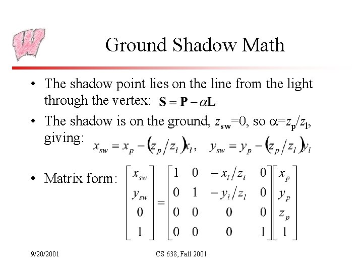 Ground Shadow Math • The shadow point lies on the line from the light