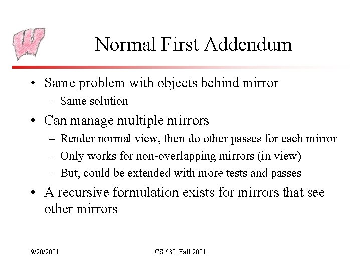 Normal First Addendum • Same problem with objects behind mirror – Same solution •